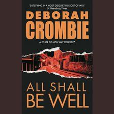 To dwell in darkness, her latest superb novel, unites the agony of discovery, the repetitive nature of police work, the excellent instincts of hardworking officers, and the family life and friendships that tie this series together. All Shall Be Well Audiobook by Deborah Crombie - hoopla