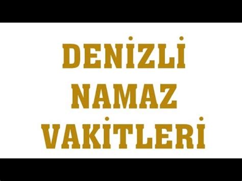 2021 yılı güncel deni̇zli̇ iline ait namaz vakitleri günlük ve son 30 güne ait ezan saatleri. Denizli Namaz Vakitleri - YouTube