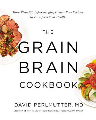 The surprising science of eating for cognitive power (avery/ penguin random house), dr. PDF EPUB The Grain Brain Cookbook: More Than 150 Life ...