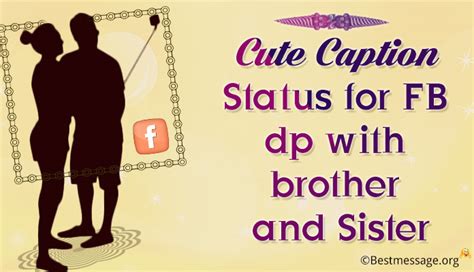 Maybe you would like to learn more about one of these? Cute Captions for Brother Sister FB DP and Whatsapp Status ...