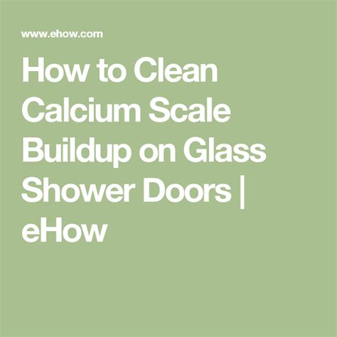 How to prevent calcium build up on faucets. How to Clean Calcium Scale Buildup on Glass Shower Doors ...