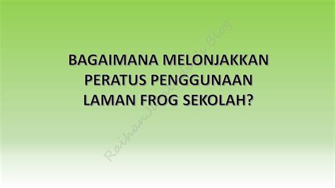 By hootoh tudia 21301 views. 11 Tips Untuk Melonjakkan Peratus Penggunaan Frog VLE di ...