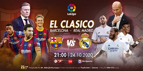 Originally it referred only to those competitions held in the spanish championship. Barcelona - Real Madrid: "El Clasico" đỉnh cao trên VTVcab ...