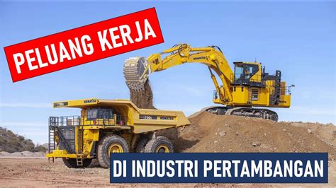 Namun, jangan biarkan hal ini menjadi sebuah penghalang bagi anda untuk mulai mencari pekerjaan. PELUANG KERJA Di Industri Pertambangan - Untuk FRESH ...