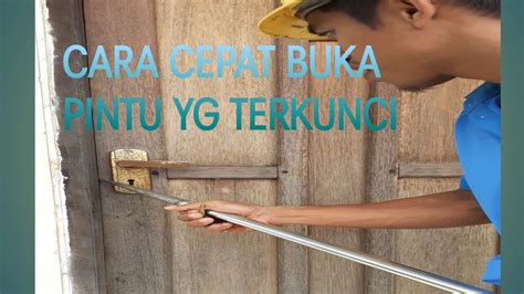 Jika kawasan berhabuk memang lagi kerap lagi bagus. Cara cepat buka pintu rumah yang terkunci atau rusak tanpa ...