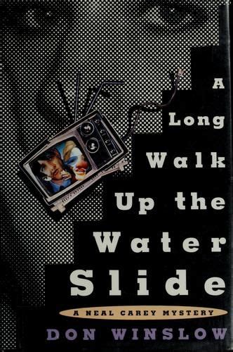 That's why i created honestreaders.com so that you can figure out the best reading order for your new favorite author. Don Winslow - A Long Walk Up the Water Slide, book four of ...