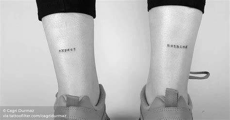 'let it be' tattoo designs are considered as the quote tatoos, but they are added other tattoo elements. Matching "Expect nothing" tattoo.