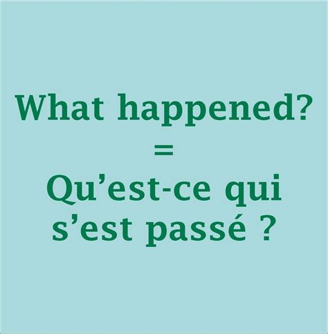 What happened? = Qu'est-ce qui s'est passé ? | Learn french, Basic ...