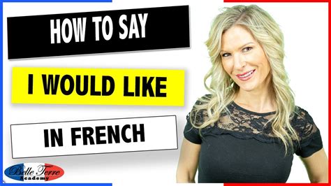 → in nature, greys, browns and dull greens predominate. How To Say I WOULD LIKE in French - YouTube