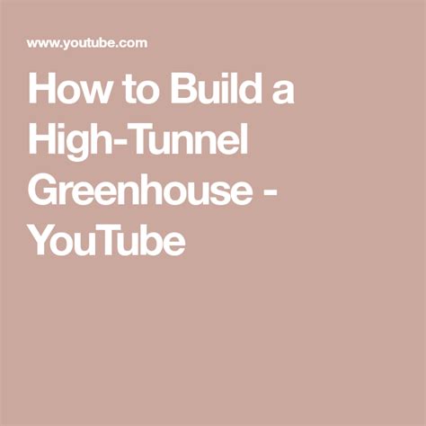 Building a greenhouse or high tunnel can give you this option, but it's also important you understand how to uses these structures properly. How to Build a High-Tunnel Greenhouse - YouTube | Tunnel greenhouse, Greenhouse, Garden gadgets