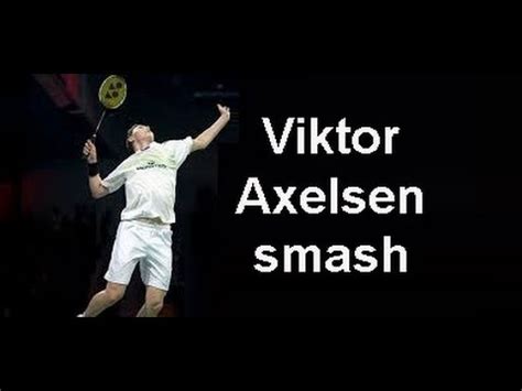 Maybe you would like to learn more about one of these? VIKTOR AXELSEN SMASH COMPILATION + 1 Trick Shot - European ...