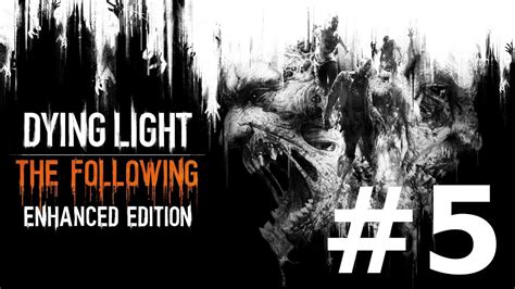 The following, ana karakter olan kyle crane'in daha önce anlatılmamış maceralarının geçeceği devasa bir ek paket olacak. Dying Light: The Following - Episode 5 : Convoi - YouTube