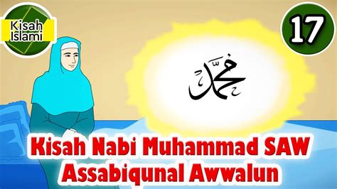 Maybe you would like to learn more about one of these? Kisah Nabi Muhammad SAW part 17 - Assabiqunal Awwalun yang ...