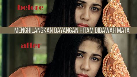 Lingkaran hitam bawah mata menghilangkan seri pada wajah anda. Tutorial Photoshop | Cara menghilangkan bayangan hitam di ...