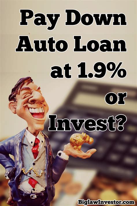 How to pay off car loan faster. Pay Down Auto Loan at 1.9% or Invest? - Biglaw Investor ...