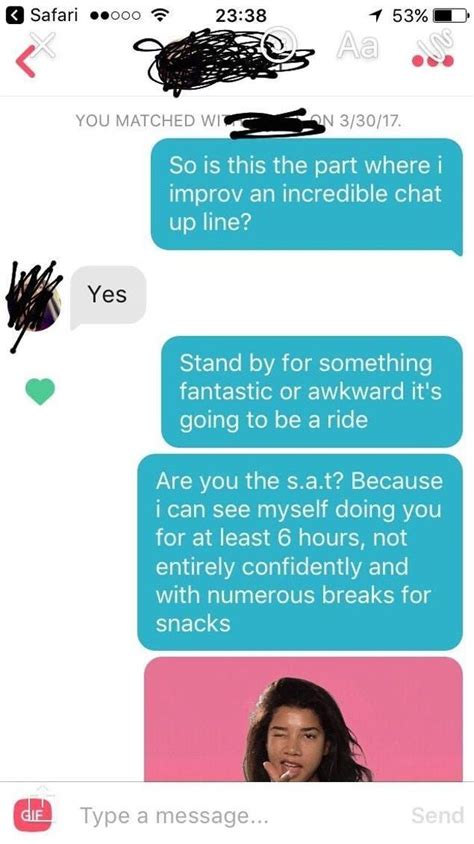 Which, surprise surprise, isn't really a line at all. Ridiculous Tinder Pickup Lines Guys Think Will Really ...