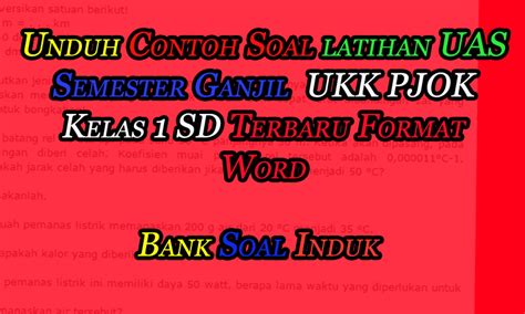 Maybe you would like to learn more about one of these? Unduh Soal Latihan UKK PJOK Kelas 1 SD Lengkap Format Word ...
