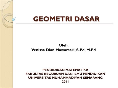 Terakreditasi (program accredited by) tujuan program pendidikan (educational aims of the program) menunjukkan kecakapannya dalam mengoleksi, menilai, mengevaluasi, menganalisis, dan mensintesis informasi ilmiah di bidang matematika dari berbagai. geometri dasar - S1 Pendidikan Matematika Unimus