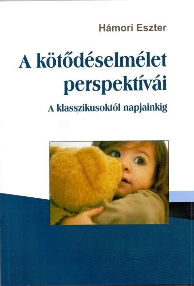 Kerülete a duna bal partján, a pesti oldal keleti részén fekvő kerületek egyike. A kötődéselmélet perspektívái Hámori Eszter könyv pdf ...