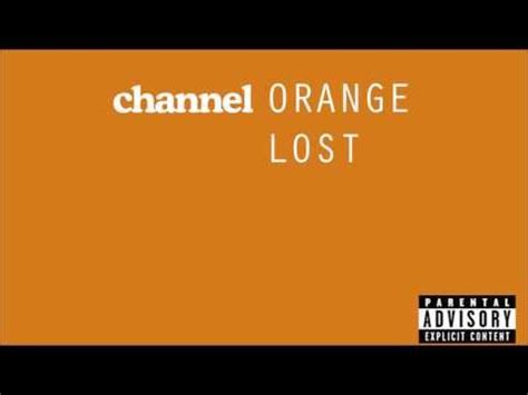 Frequently appearing in the song lost lyrics Frank Ocean - Lost (HD & Lyrics 1080p) - Channel Orange ...