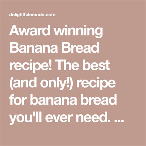 A simple and easy moist banana bread recipe that will make your family think you have turned if i had to judge, then i would totally make this an award winning banana bread recipe. Award winning Banana Bread recipe! The best (and only ...