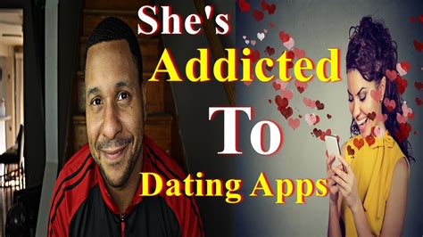One dating app is enough, but you'll find people who are on many at the same time. Why Women Are Addicted To Dating Apps | - YouTube