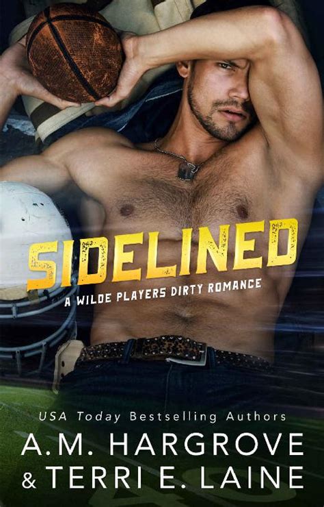 Find all your favorite novels. Read Sidelined: A Wilde Players Dirty Romance by Terri E ...