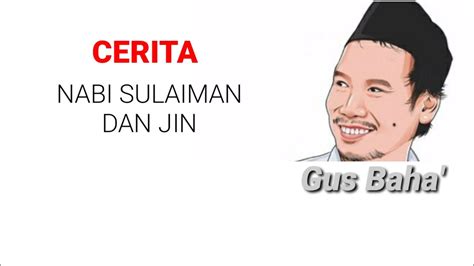 Suatu ketika, nabi sulaiman kecil berpapasan dengan penasihat kerajaan, terlihat gurat bingung di wajah sang penasihat. Gus Baha | Cerita Nabi Sulaiman Dan Jin - YouTube