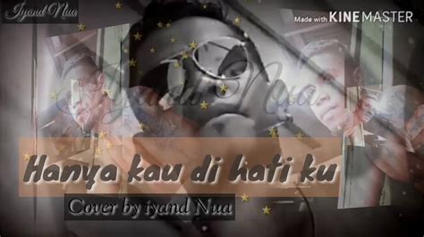 Download lagu mp3 & video : Lirik Hanya kau di hati ku Dedy Dores ( Cover Iyand Nua ...
