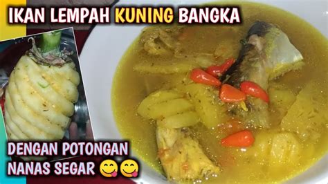 Untuk ayam dan sapi, lempah kuning akan lebih nikmat bila dicampur dengan pucuk daun kedondong muda.cara memasak lempah kuning sangat sederhana. IKAN LEMPAH KUNING BANGKA | RESEP IKAN LEMPAH KUNING ...