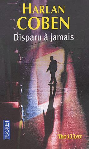 Roi des romans policiers, harlan coben est un écrivain américain qui s'est fait connaître en france par ne le dis à personne. Disparu à jamais - Harlan Coben