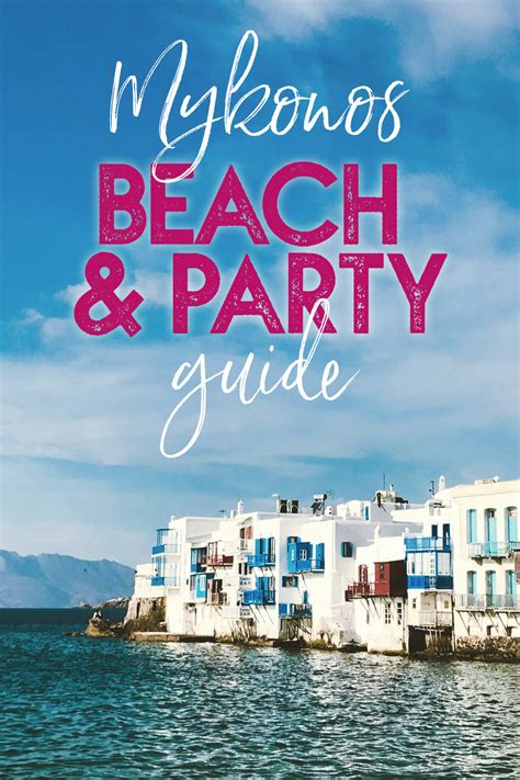 Mykonos is known for its vibrant nightlife and beach parties. Mykonos Beach and Party Guide • The Blonde Abroad