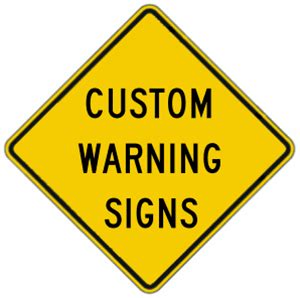 What color are warning signs? Buy Custom Lettered Yellow Warning Road Signs