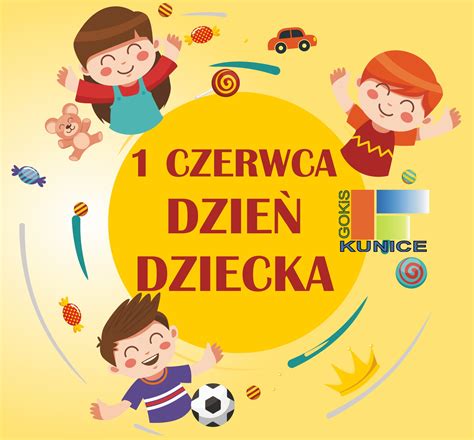 Niech uśmiech od ucha do ucha promienieje na waszych twarzach i każdego dnia niech spotykają was niesamowite. Życzenia z okazji Dnia Dziecka - GOKiS Kunice