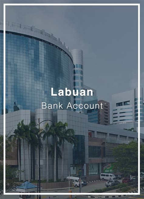 Click here for more information before moving abroad. Open a personal and business bank account in Labuan - Flag ...