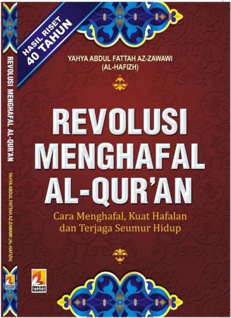 Salah satu keistimewaan penghafal al qur'an adalah dirinya senantiasa terlindung dari api neraka. Buku Revolusi Menghafal Al-quran | Toko Buku Online - Bukukita