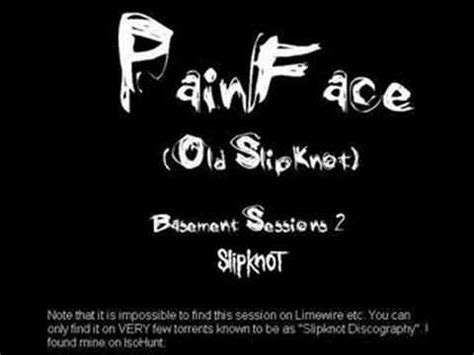 Now all you super fans can listen to super movies any time, any place! painface (old slipknot) - basement sessions ii - slipknot ...