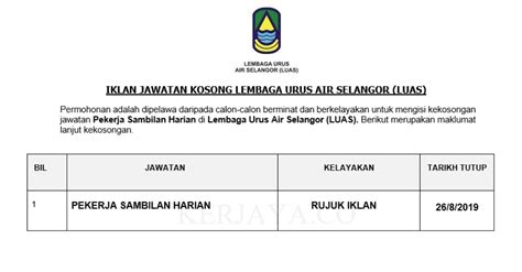 Tawaran adalah dipelawa daripada warganegara malaysia yang berkelayakan untuk memohon bagi mengisi jawatan kosong sebagaimana berikut: Lembaga Urus Air Selangor (LUAS) • Kerja Kosong Kerajaan