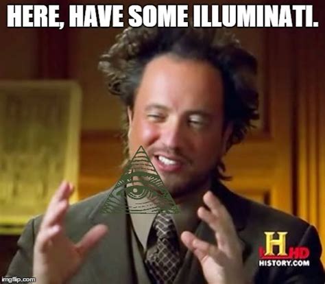 Part of a series on history channel. Ancient Aliens Meme - Imgflip