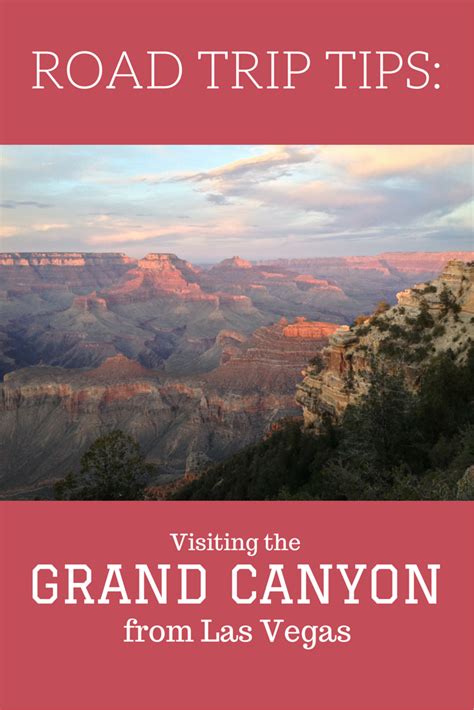 Because of the popularity of grand canyon national. Road Trip Tips: Visiting the Grand Canyon from Las Vegas ...