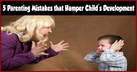 5 Parenting Mistakes that Hamper Child's Development