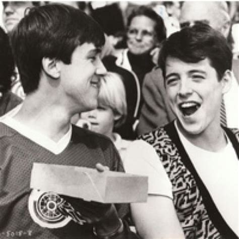 Ferris bueller, you're my hero. John Hughes movies are the best...love Ferris Bueller ...