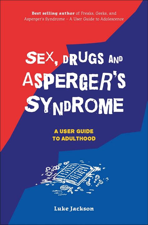 We have yet to see how the categories will shift in the future. Sex, Drugs and Asperger's Syndrome (ASD): A User Guide to ...