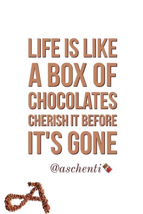 The world chocolate day is. Life is like a box of chocolates cherish it before it's gone! #WednesdayWisdom # ...