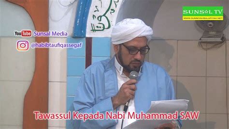 In another version of the meaning of tawassul in another text: Tawassul kepada nabi Muhammad saw - YouTube