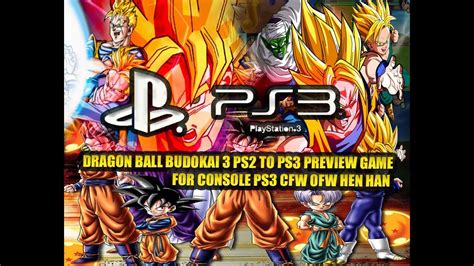 Thank you for your support of this game so far. DRAGON BALL Z BUDOKAI 3 PS2 TO PS3 PSN Preview Game - YouTube