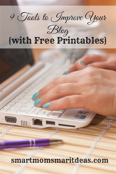 9 Tools to Improve Your Blog and {FREE Blog Printables}