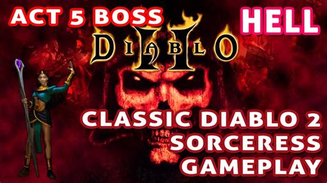 Diablo 2 sorceress guide by daemoth. Classic Diablo 2 Sorceress Gameplay Act V Hell Level Boss - YouTube