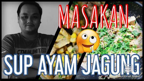 Hellooo welcome back to my channel, antika's food. Menu Masakan: Sup Ayam Jagung - YouTube