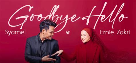 Check spelling or type a new query. Lagu Baru Ernie Zakri & Syamel, Goodbye Hello